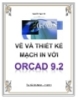 Giáo trình Vẽ và thiết kế mạch in với Orcad 9.2 - Nguyễn Ngọc Hà