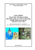 Giáo trình Hệ thống tự động điều khiển, giám sát và bảo vệ dân dụng - Nghề: Điện dân dụng - Trình độ: Cao đẳng nghề (Tổng cục Dạy nghề)