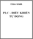 Giáo trình PLC - Điều khiển tự động (Dành cho sinh viên Cao đẳng - Đại học)