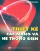 Ebook Thiết kế các mạng và hệ thống điện: Phần 1