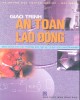 Giáo trình An toàn lao động - PGS.TS. Nguyễn Thế Đạt