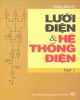 Ebook Lưới điện và hệ thống điện (Tập 1): Phần 1