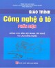 Giáo trình Công nghệ ô tô: Phần điện (dùng cho trình độ trung cấp nghề và cao đẳng nghề) (Phần 1) - NXB Lao động