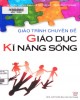 Giáo trình chuyên đề Giáo dục kỹ năng sống: Phần 1 - PGS. TS Nguyễn Thanh Bình