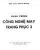 Giáo trình Công nghệ may trang phục 3: Phần 1