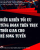 Ebook Điều khiển tối ưu từ đoạn trên trục thời gian cho hệ song tuyến: Phần 1