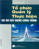 Ebook Tổ chức quản lý thực hiện dự án xây dựng công trình: Phần 2