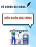 Đề cương bài giảng Điều khiển quá trình