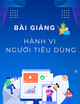 Bài giảng Hành vi người tiêu dùng: Chương 5 - Gia đình và hành vi người tiêu dùng (Năm 2025)